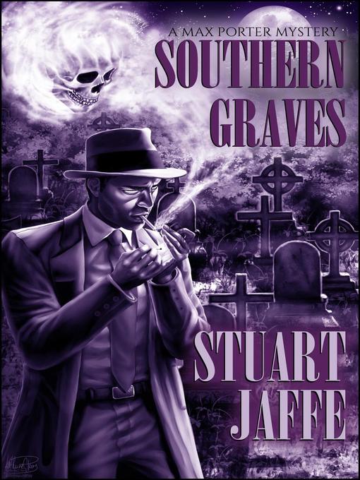 Title details for Southern Graves by Stuart Jaffe - Available